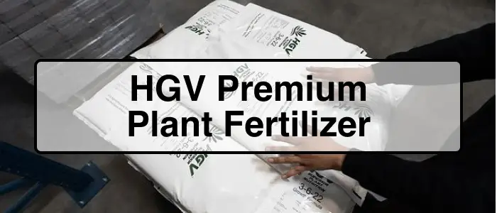 HGV Premium Plant Fertilizer: A Review of This High-Quality and Versatile Fertilizer for Your Plants